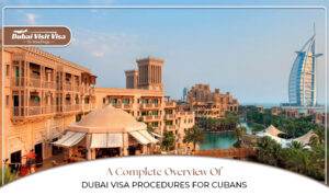 Dubai visa requirements for Cuban citizens | apply for a Dubai visa from Cuba blog banner by apply dubai visit visa