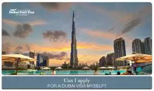 Can I Apply For a Dubai Visa Myself with application guidance, document requirements, and visa processing information