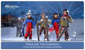 Dubai tourist visa in July | Dubai July visa guidelines blog banner by apply dubai visit visa