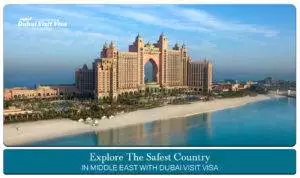 Explore The Safest Country In Middle East With Dubai Visit Visa and enjoy secure travel, luxury attractions, and unforgettable experiences