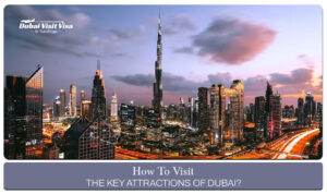 apply for a Dubai tourist visa | Key places to visit in Dubai blog banner by apply dubai visit visa