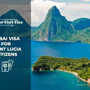 Dubai Visa for Saint Lucia Citizens | Dubai Visa for Saint Lucians