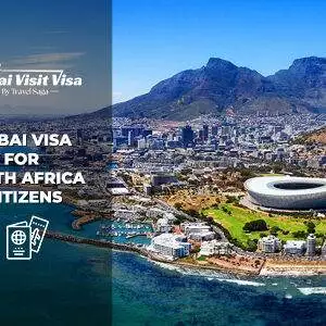 Dubai Visa for South Africa Citizens | Dubai Visa for South Africans