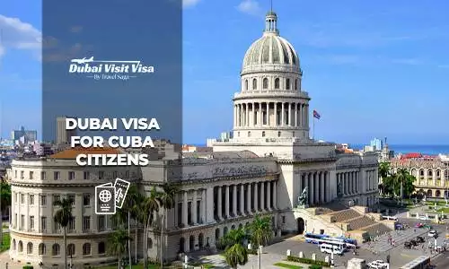 Dubai Visa for Cuba Citizens