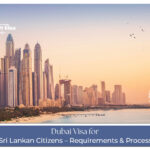 Dubai Visa for Sri Lankan Citizens requerments process – Easy Guide
