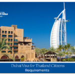 Dubai Visa Requirements for Thailand Citizens documents process UAE visa application Thailand travelers