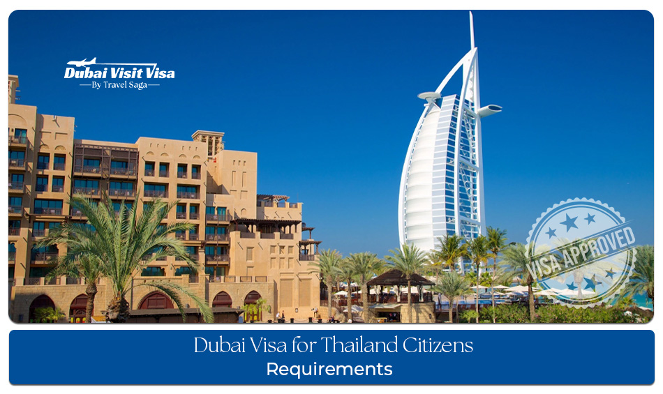 Dubai Visa Requirements for Thailand Citizens documents process UAE visa application Thailand travelers
