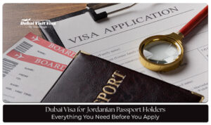 Guide to Dubai visa requirements and application process for Jordanian passport holders.