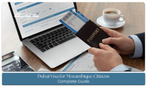 Dubai Visa for Mozambique Citizens Guide for easy UAE travel application