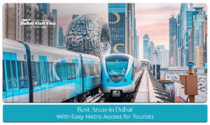 Dubai skyline and metro station in a popular tourist-friendly area with convenient public transport access.
