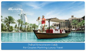 Couple enjoying a romantic honeymoon in Dubai with stunning skyline views and luxury experiences.