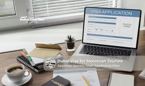 Moroccan tourist applying for a Dubai visa with passport and travel documents