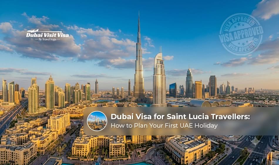 Saint Lucia travellers applying for a Dubai visa.