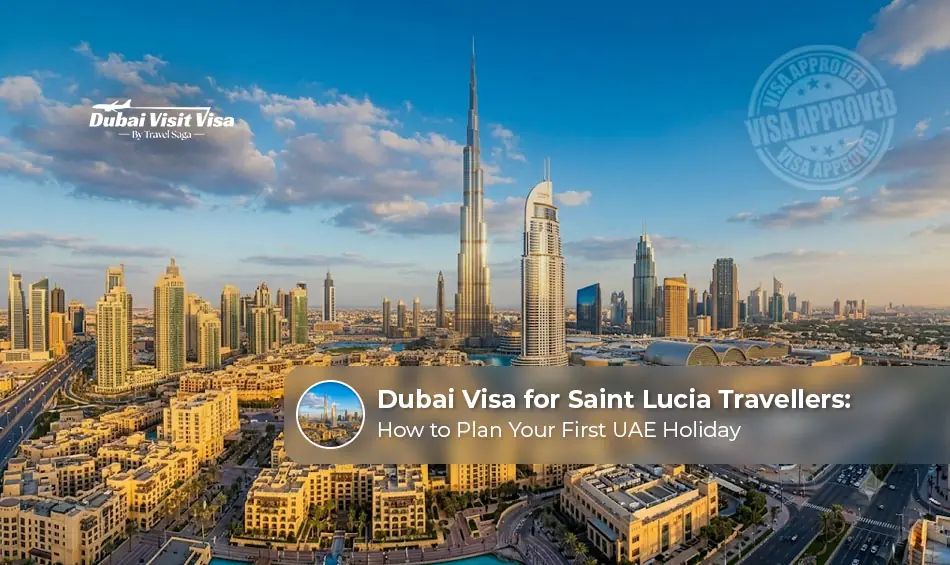 Saint Lucia travellers applying for a Dubai visa.