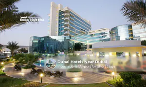 Dubai hotels near Dubai International Airport for short stays
