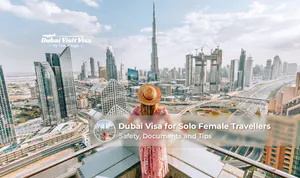 Dubai visa guide for solo female travellers planning a safe and smooth trip.