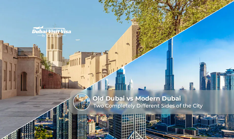 Old Dubai vs modern Dubai showcasing traditional and contemporary city views.