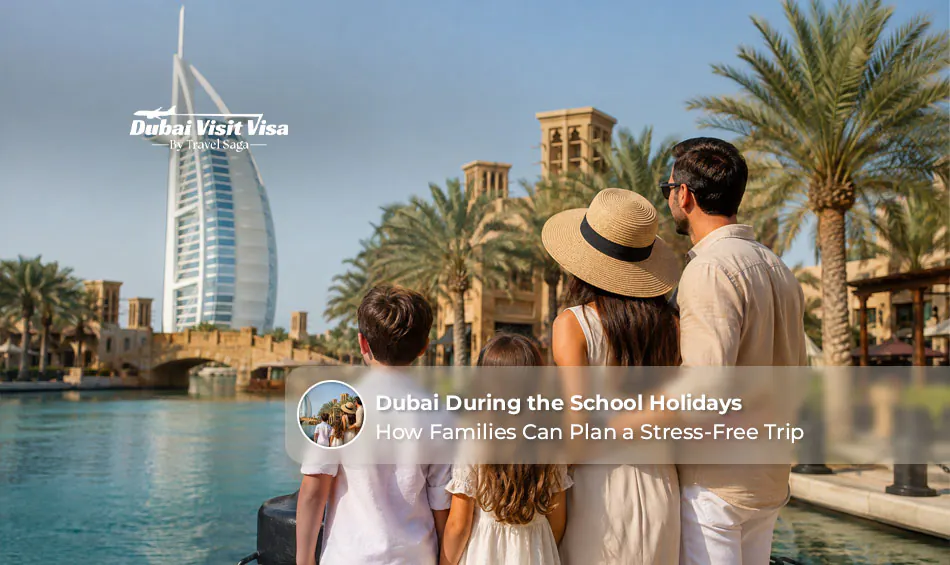 Dubai during the school holidays with family attractions and activities.