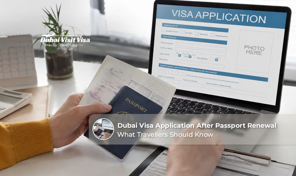 Dubai visa application after passport renewal with updated passport details.