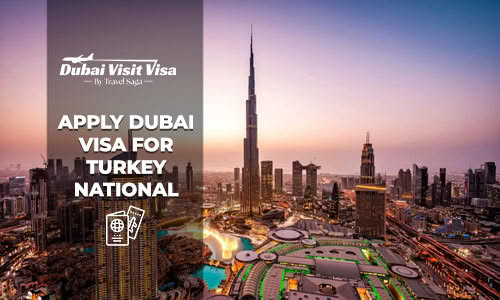 Apply Dubai Visa for Turkey National